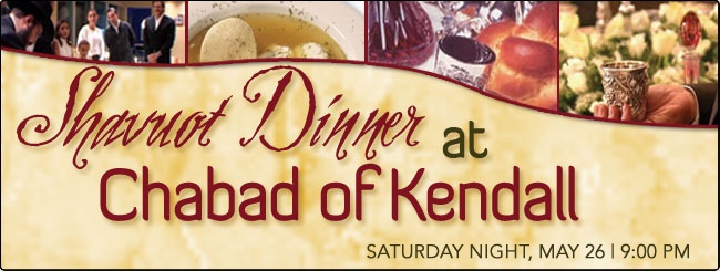 Chabad of Kendall/Pinecrest | Join us for a Shavuot Dinner - RSVP Today!